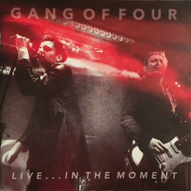 Gang Of Four - Live... In The Moment