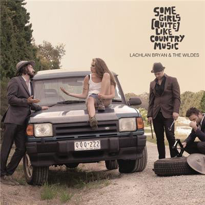 Lachlan Bryan And The Wildes - Some Girls (Quite) Like Country Music