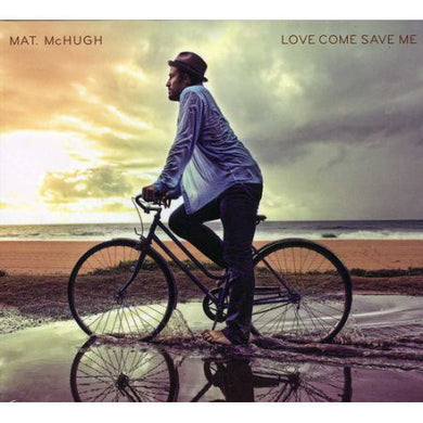Mat McHugh - Love Come Save Me