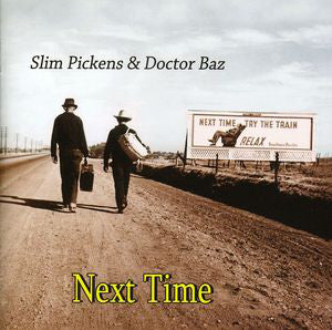 Slim Pickens And Doctor Baz - Next Time
