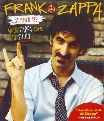 Frank Zappa - Summer '82: When Zappa Came To Sicily