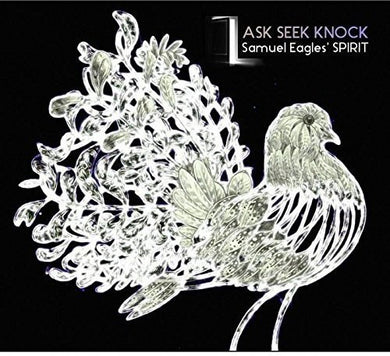 Samuel Eagles' Spirit - Ask, Seek, Knock