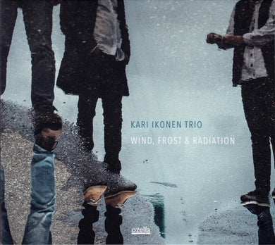 Kari Ikonen Trio - Wind, Frost & Radiation