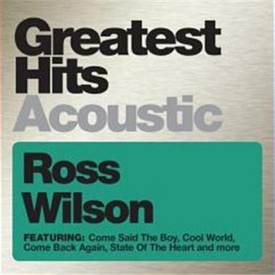 Ross Wilson - Greatest Hits Acoustic