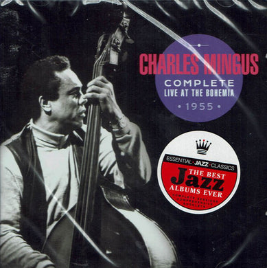 Charles Mingus - Complete Live At The Bohemia • 1955 •