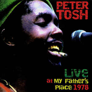 Peter Tosh - Live At My Fathers Place 1978
