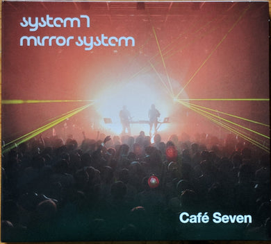 System 7 / Mirror System - Cafe Seven