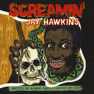 Screamin' Jay Hawkins - Baptize Me In Wine: Singles & Oddities 1955-1959