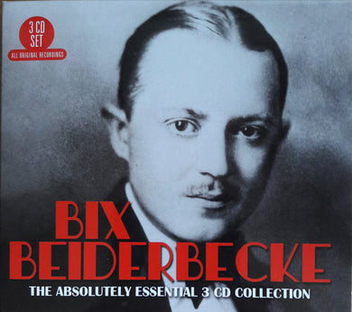 Bix Beiderbecke - The Absolutely Essential Collection