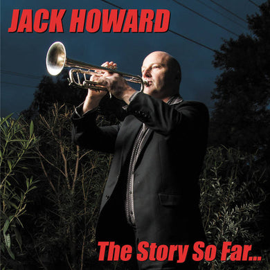 Jack Howard - The Story So Far...
