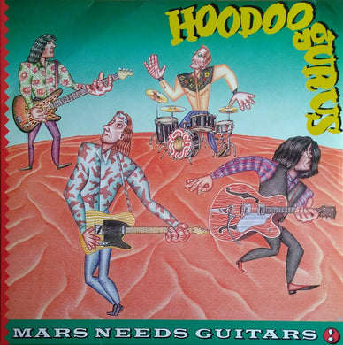 Hoodoo Gurus - Mars Needs Guitars