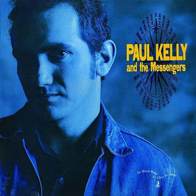 Paul Kelly and The Messengers - So Much Water So Close To