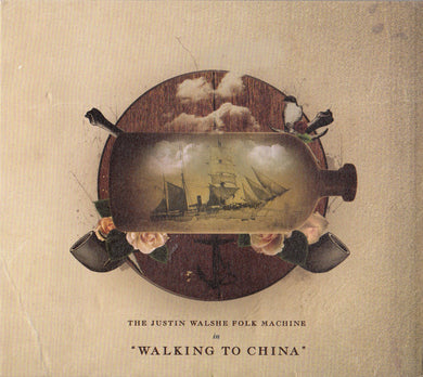 The Justin Walshe Folk Machine - Walking To China