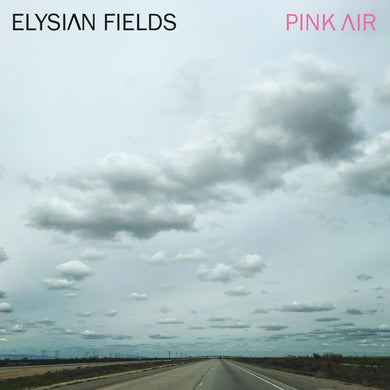 Elysian Fields - Pink Air
