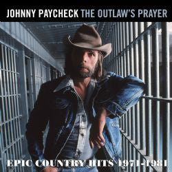 Johnny Paycheck - The Outlaws Prayer - Epic Country Hits 1971-1981
