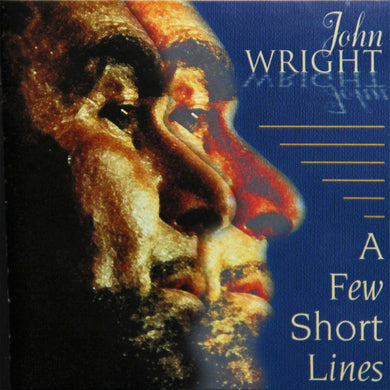 John Wright - A Few Short Lines