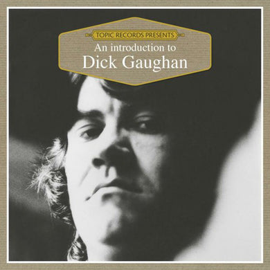 Dick Gaughan - An Introduction To...