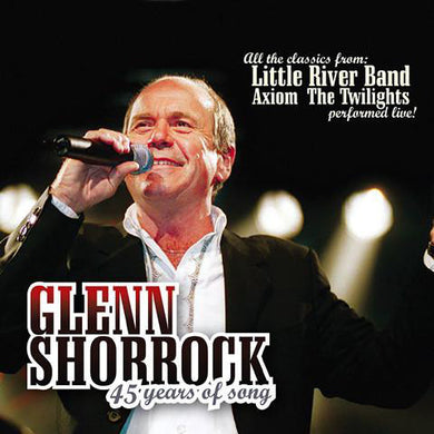 Glenn Shorrock - 45 Years Of Song