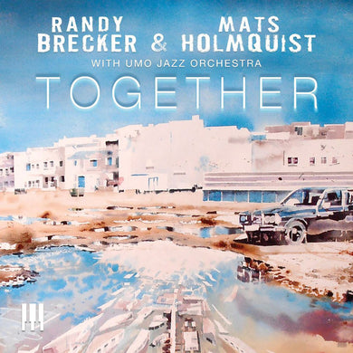 Randy Brecker / Mats Holmquist / UMO Jazz Orchestra - Together