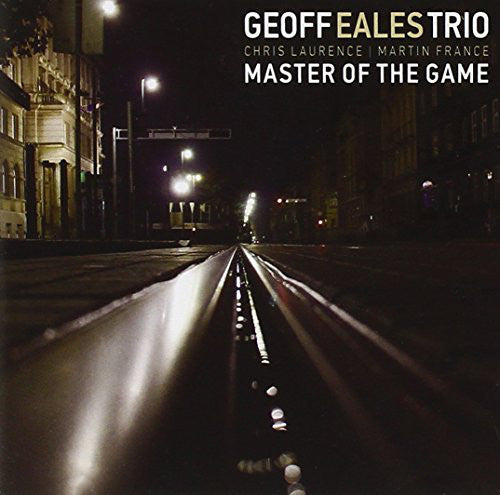 Geoff Eales Trio - Master Of The Game