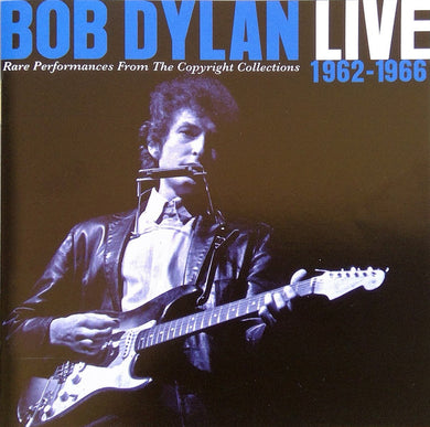 Bob Dylan - Live 1962-1966 - Rare Performances From The Copyright Collections