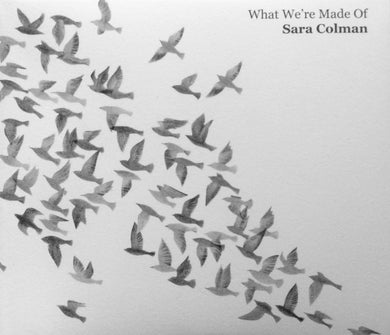 Sara Colman - What We're Made Of