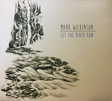 Mark Wilkinson - Let The River Run