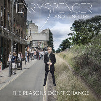 Henry Spencer - The Reasons Don'T Change