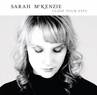 Sarah Mckenzie - Close Your Eyes