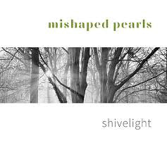 Mishaped Pearls - Shivelight