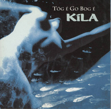 Kila - Tog E Go Bog E