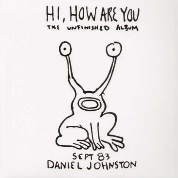 Daniel Johnston - Hi How Are You - Yip/Jump Music