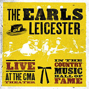The Earls Of Leicester - Live At The CMA Theater: In The Country Music Hall Of Fame