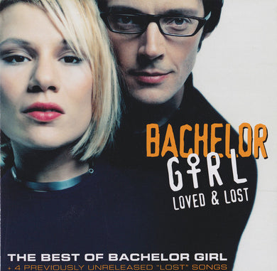 Bachelor Girl - Loved & Lost: The Best Of Bachelor Girl