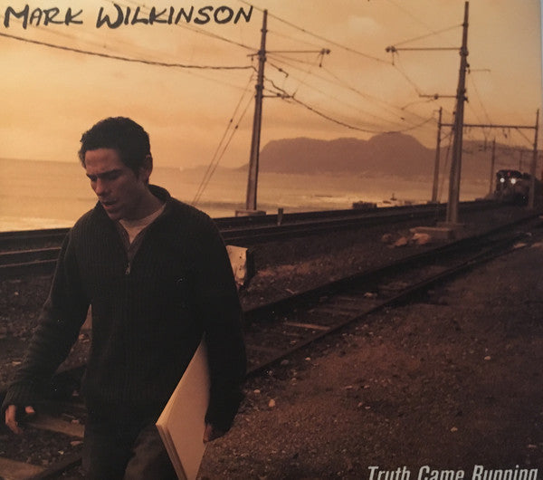 Mark Wilkinson - Truth Came Running