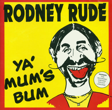 Rodney Rude - Ya' Mum's Bum