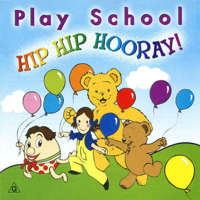 Play School - Hip Hip Hooray