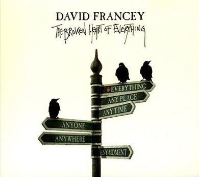 David Francey - The Broken Heart Of Everything
