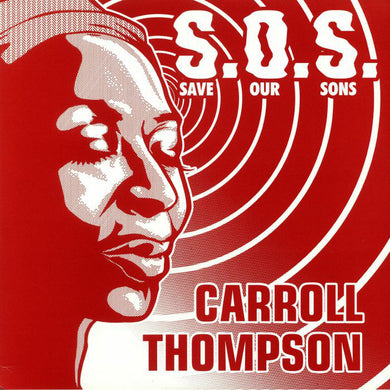 Carroll Thompson - S.O.S. (Save Our Sons)