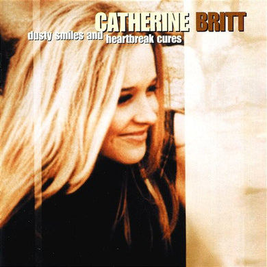 Catherine Britt - Dusty Smiles & Heartbreak