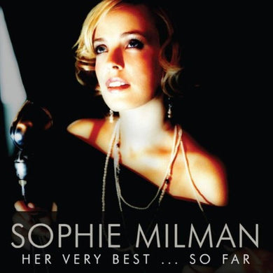 Sophie Milman - Her Very Best…So Far