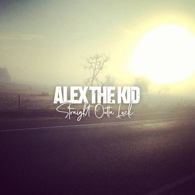 Alex The Kid - Straight Outta Luck