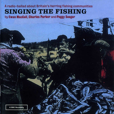 MacColl / Seeger / Parker - Singing The Fishing