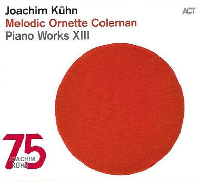 Joachim Kühn - Melodic Ornette Coleman-Piano Works XIII