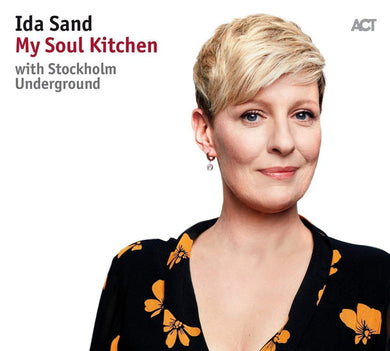 Ida Sand / Stockholm Underground - My Soul Kitchen
