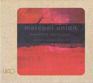 Marconi Union - Beautifully Falling Apart (Ambient Transmissions Vol. 1)