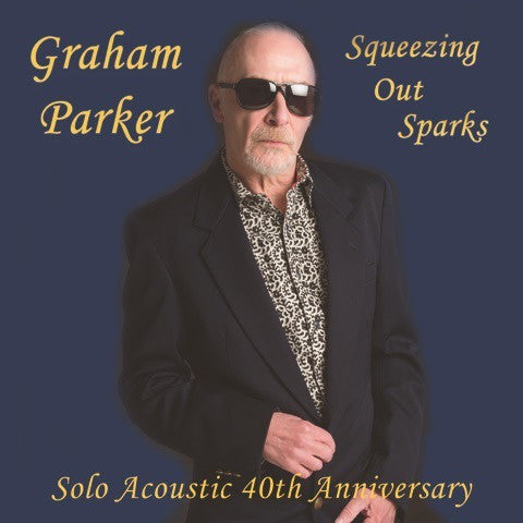 Graham Parker - Squeezing Out Sparks