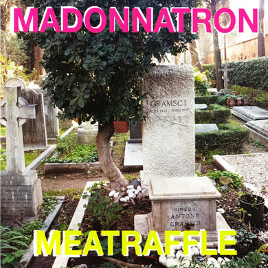 Madonnatron / Meatraffle - Brigante Se More / Bella Ciao