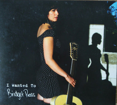 Bridget Pross - I Wanted To