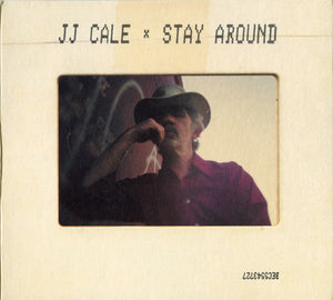 J.J. Cale - Stay Around